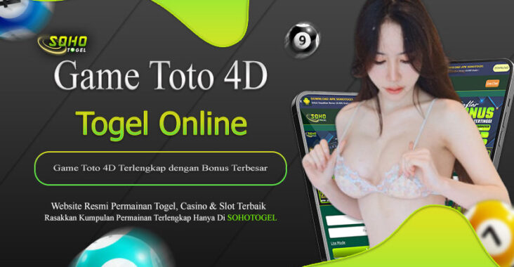 Sohotogel : Game Toto 4D Terlengkap dengan Bonus Terbesar